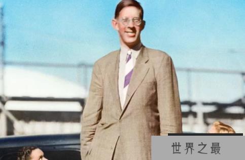 世界上最高的人 没有停止生长(死前身高2.72米) 世界上最高的人 没有停止生长(死前身高2.72米)